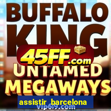 assistir barcelona x granada em hd